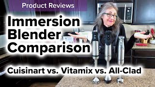 Immersion Blender Comparison | Cuisinart vs. Vitamix vs. AllClad