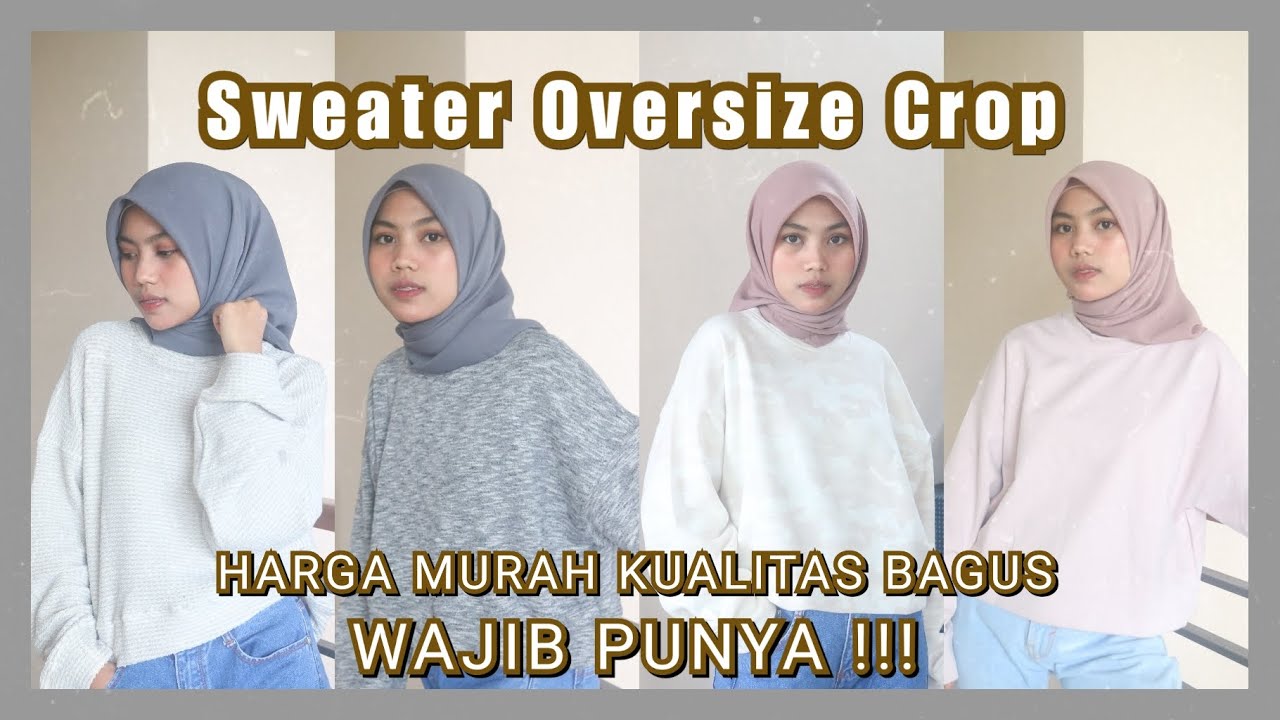 REKOMENDASI SWEATER OVERSIZE CROP 50RIBU AJA WAJIB PUNYA | REVIEW & TRY