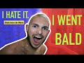 I Went Bald for this *You won&#39;t believe it*