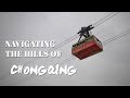 Navigating the hills of Chongqing