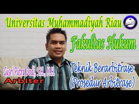 Prosedur Arbitrase (Teknik Berarbitrase) | Gusri Putra Dodi, S.H., M.H.