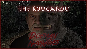 THE ROUGAROU or THE LOUP GAROU werewolf creature (Dogman Narratives)