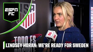 'We have EVERYTHING!' USWNT captain Lindsey Horan is ready to face Sweden at the World Cup | ESPN FC