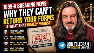 1099-A BREAKING NEWS: Why They Can’t Return Your Forms & What That Really Means!
