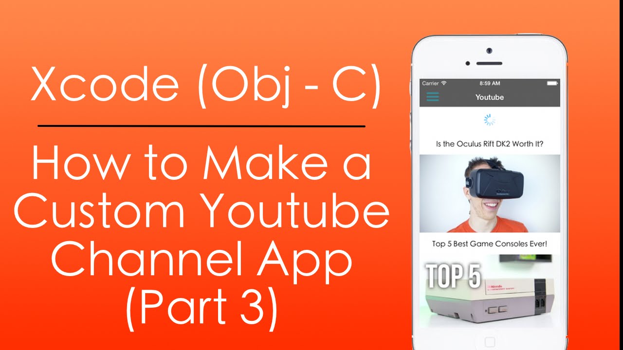 Part 3 - How to Make a Custom Youtube Channel App with Objective C in ...