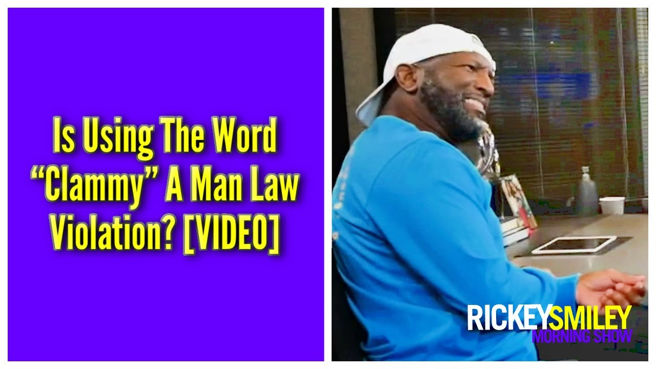 Is Using The Word “Clammy” A Man Law Violation?