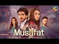 Musafat Episode 19 Review | 18th Apr 2026 | HUM TV