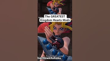 The BEST Kingdom Hearts Mods!