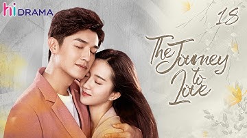 【ENG SUB】EP18 The Journey to Love | Yang Xuwen, Xu Lingyue, Fu Xinbo | HiDrama