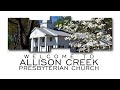 Allison Creek Presbyterian Church Sunday Worship -April 25th, 2021