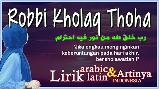 Robbi Kholaq Thoha (Lirik Arab, Latin &amp; Artinya) | Pokoni Chan