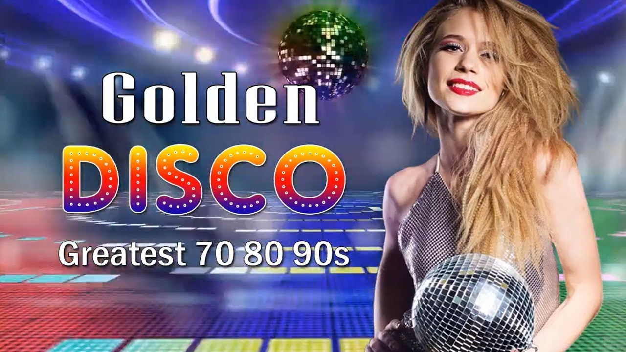 Disco Dance Songs Legend Golden Disco Greatest Hits 70 80 90s Medley Eurodisco Megamix Youtube