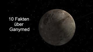10 Fakten über Ganymed