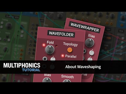 Multiphonics Tutorial 10—About Waveshaping