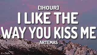 Artemas  i like the way you kiss me (Lyrics) 'i like the way you kiss me i can tell you miss me'