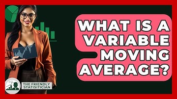 What Is A Variable Moving Average? - The Friendly Statistician