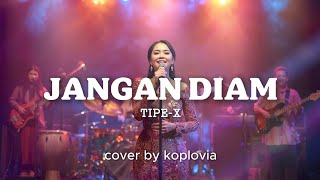 Download Lagu Jangan Diam – Tipe-X | Dangdut Cover KOPLOVIA MP3
