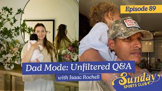 Dad Mode: Unfiltered Q&A with Isaac Rochell | Episode 89