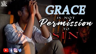 The Israelites: Grace Is Not Permission to Sin!!!