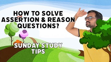 How to solve Assertion and Reason Questions? | Sunday Study Tips