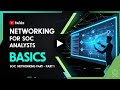 Master Networking for SOC Analysts | Part 1: Foundation of Network Traffic Analysis
