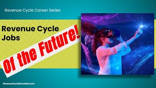 Revenue Cycle Jobs of the Future