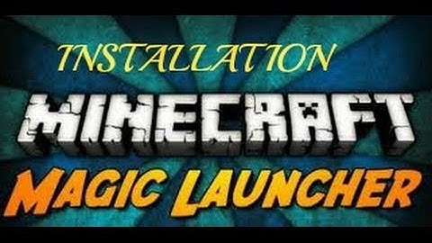 How to Install Magic Launcher 1.2.5 (Mac, Windows) Easy