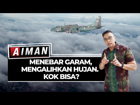 Teknologi Modifikasi Cuaca, Usaha Mengurangi Hujan - AIMAN (Bag 2)