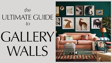The Ultimate Guide to Gallery Walls