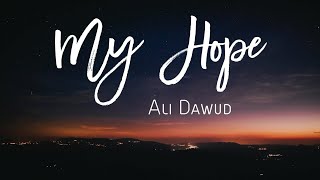 My Hope - Ali Dawud