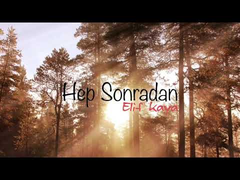 Elif Kaya - Hep Sonradan