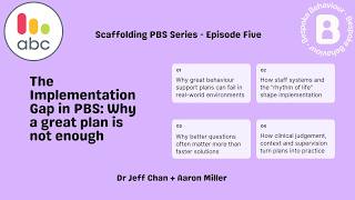 Episode Five - The Implementation Gap in PBS (Why a great plan is not enough) News