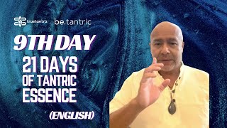 ? 9th DAY - 21 Days of Tantric Essence ?‍?