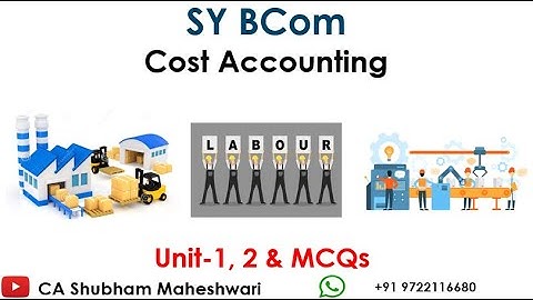Cost Accounting Unit 1,2 & MCQs Sem-3 | SY Bcom | Revision for Mid Sem Exam by CA Shubham Maheshwari