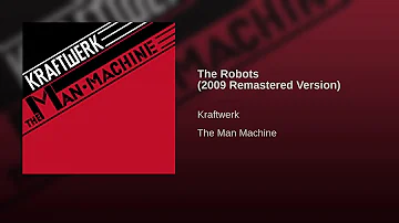 Kraftwerk - The Robots (Remastered)