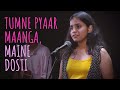 "Tumne Pyaar Maanga, Maine Dosti" - Vanika Sangtani & Tanmay | UnErase Poetry