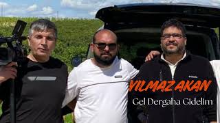 Yılmaz Akan - Adanalı Selo Gel Dergaha Gidelim