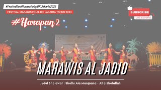 MARAWIS AL JADID || FESTIVAL SENI NUANSA RELIGI FINAL DKI JAKARTA TAHUN 2023