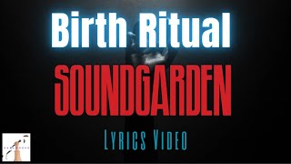 Download lagu Soundgarden - Birth Ritual (Lyrics Video)