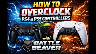 How to Overclock PS4 and PS5 Controllers with Battle Beaver