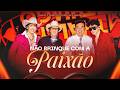 Não Brinque com a Paixão - Thallys e Thiago ft @dipaulloepaulinooficial
