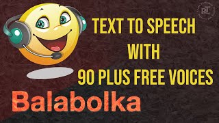 Balabolka Text to Speech with 90 Plus Free Voices