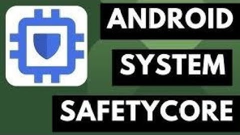 Android System SafetyCore вирус или нет