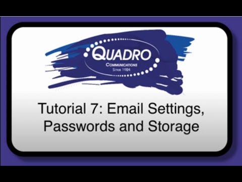 Tutorial 7: Email Settings, Passwords and Storage