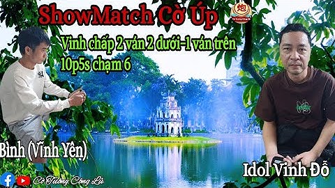 [ShowMatch Cờ Úp ] Idol Vinh Đỗ vs Bình ( Vĩnh Yên)