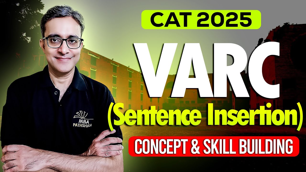 CAT 2025 | VARC (Sentence Insertion) Session 01 | Abhishek Kalra Sir | MBA Pathshala