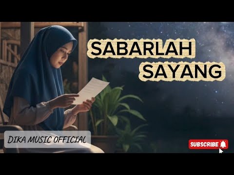 SABARLAH SAYANG, LAGU HITS, LAGUGALAU, LAGUVIRAL,  | Lyrik by ~ DIKA MUSIC OFFICIAL 