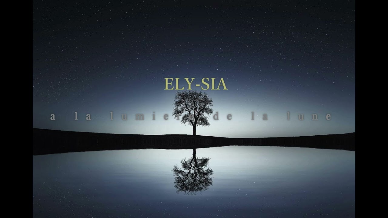 ELY-SIA ～Celestial Scene～　「GAIA」ヴィジュアル系 Celestial】ELY-SIA『プレアの泉(2ndDT)』～a la lumiere de la lune