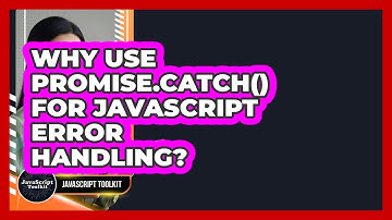 Why Use Promise.catch() For JavaScript Error Handling? - JavaScript Toolkit