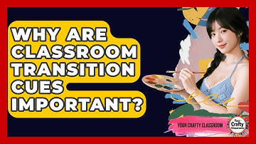 Why Are Classroom Transition Cues Important? - Your Crafty Classroom